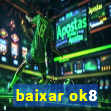 baixar ok8